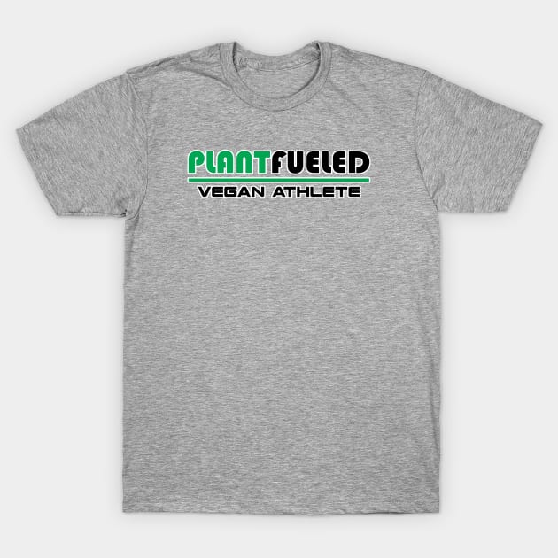 Plant fueled. Vegan athlete. Vegetarian marathon runner. Perfect present for mom mother dad father friend him or her T-Shirt by SerenityByAlex